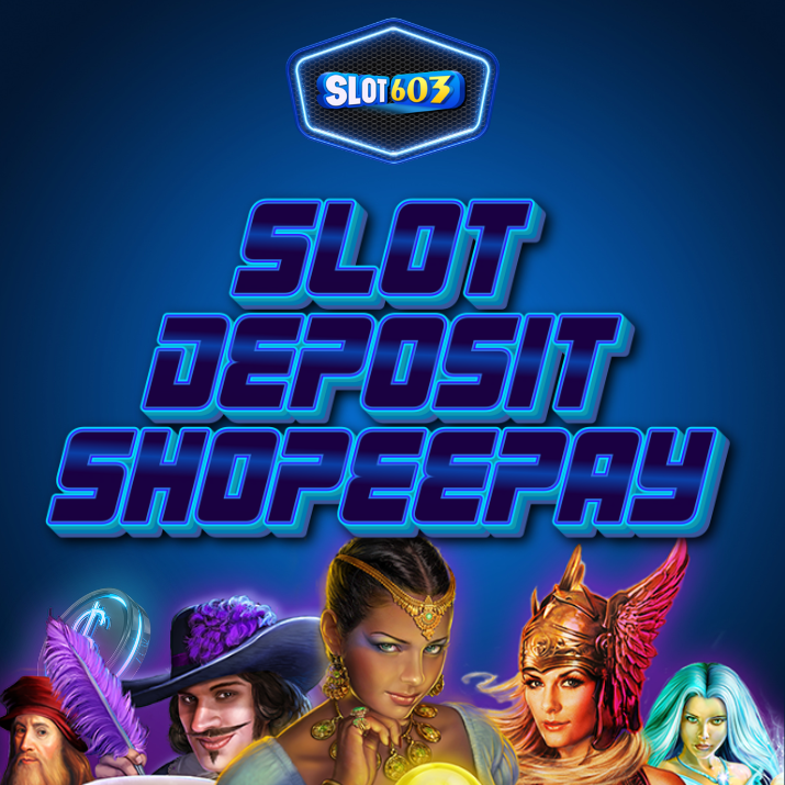SLOT603: Situs Slot Shopeepay Resmi Terpercaya Tanpa Potongan
